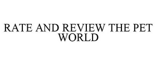 RATE AND REVIEW THE PET WORLD