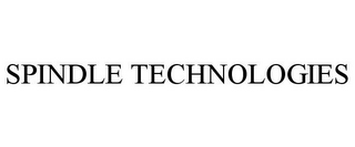 SPINDLE TECHNOLOGIES