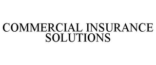 COMMERCIAL INSURANCE SOLUTIONS