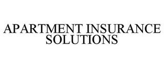 APARTMENT INSURANCE SOLUTIONS