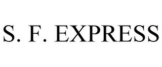 S. F. EXPRESS