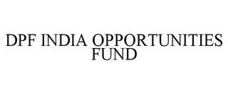 DPF INDIA OPPORTUNITIES FUND