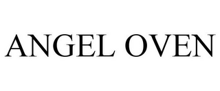 ANGEL OVEN