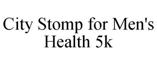 CITY STOMP FOR MEN'S HEALTH 5K