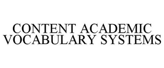 CONTENT ACADEMIC VOCABULARY SYSTEMS