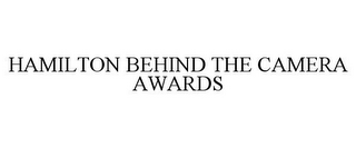 HAMILTON BEHIND THE CAMERA AWARDS