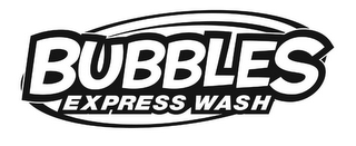 BUBBLES EXPRESS WASH