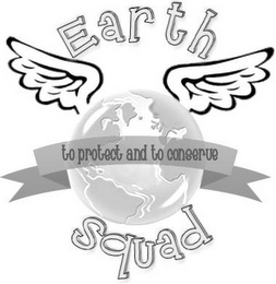 EARTH SQUAD TO PROTECT AND TO CONSERVE