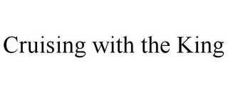 CRUISING WITH THE KING