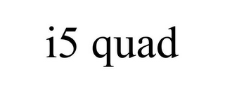 I5 QUAD