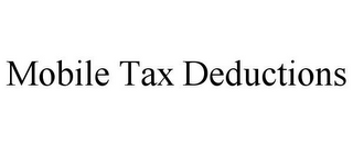 MOBILE TAX DEDUCTIONS