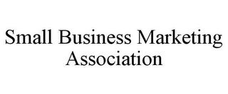 SMALL BUSINESS MARKETING ASSOCIATION