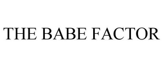 THE BABE FACTOR