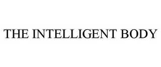 THE INTELLIGENT BODY