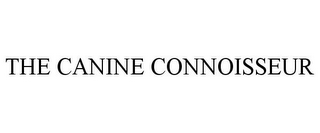 THE CANINE CONNOISSEUR