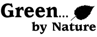 GREEN... BY NATURE