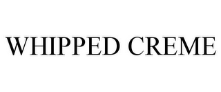 WHIPPED CREME