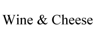 WINE & CHEESE