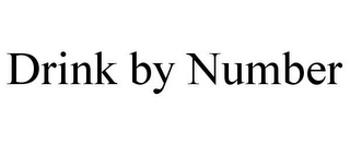 DRINK BY NUMBER