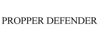 PROPPER DEFENDER