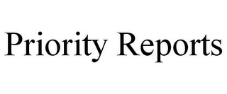 PRIORITY REPORTS