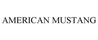 AMERICAN MUSTANG