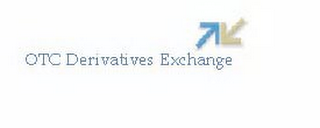 OTC DERIVATIVES EXCHANGE