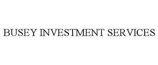 BUSEY INVESTMENT SERVICES