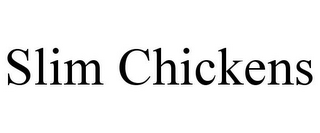 SLIM CHICKENS