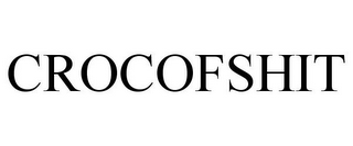 CROCOFSHIT