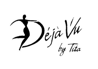 DÉJA VU BY TITA