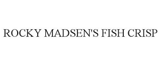 ROCKY MADSEN'S FISH CRISP