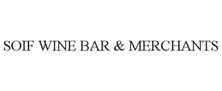 SOIF WINE BAR & MERCHANTS