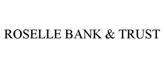 ROSELLE BANK & TRUST