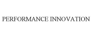 PERFORMANCE INNOVATION