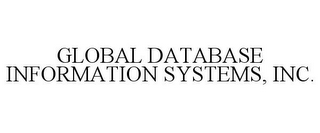 GLOBAL DATABASE INFORMATION SYSTEMS, INC.