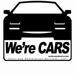 WE'RE CARS WWW.WERECARS.COM COLOR AND RESTORATION SERVICES, LLC