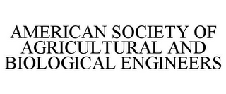 AMERICAN SOCIETY OF AGRICULTURAL AND BIOLOGICAL ENGINEERS