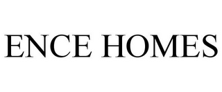 ENCE HOMES