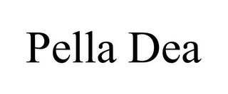 PELLA DEA