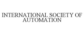 INTERNATIONAL SOCIETY OF AUTOMATION