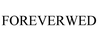 FOREVERWED