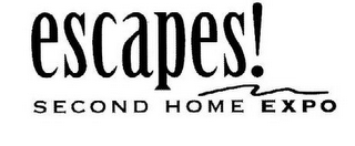 ESCAPES! SECOND HOME EXPO