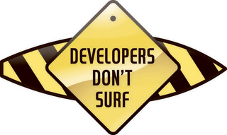 DEVELOPERS DON'T SURF