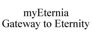 MYETERNIA GATEWAY TO ETERNITY