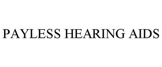 PAYLESS HEARING AIDS