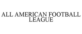 ALL AMERICAN FOOTBALL LEAGUE