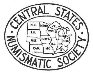 CENTRAL STATES NUMISMATIC SOCIETY IL IN IA KS KY MI MN MO NE ND SD OH WI