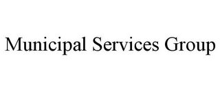 MUNICIPAL SERVICES GROUP