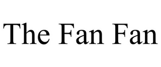 THE FAN FAN